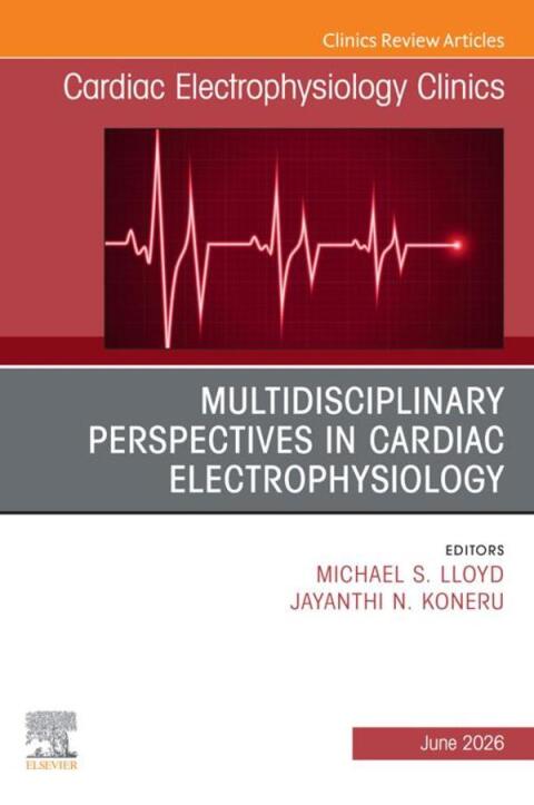 Cover image for book Multidisciplinary Perspectives in Cardiac Electrophysiology, An Issue of Cardiac Electrophysiology Clinics