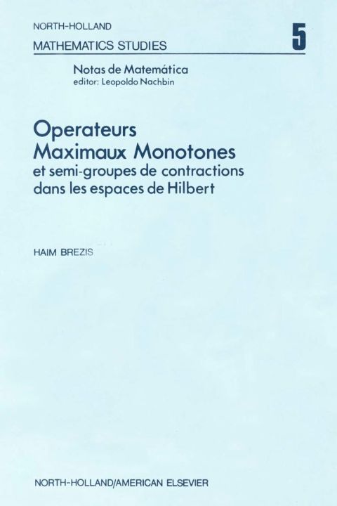 Cover image for book Ope¦rateurs maximaux monotones et semi-groupes de contractions dans les espaces de Hilbert