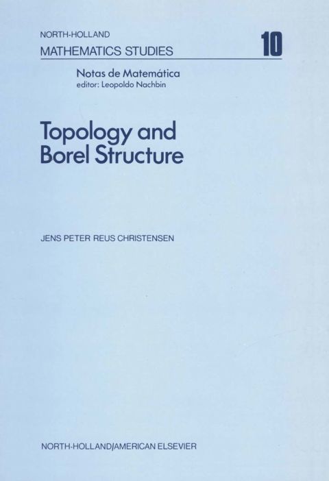 Cover image for book Topology and Borel structure: Descriptive topology and set theory with applications to functional analysis and measure theory