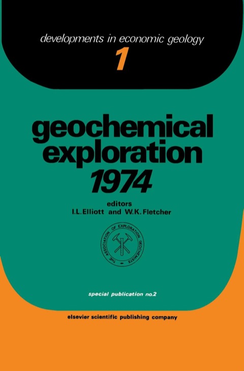 Cover image for book Geochemical Exploration 1974: Proceedings Of The Fifth International Geochemical Exploration Symposium Held In Vancouver, B.C, Canada, April 1-4, 1974, Sponsored And Organized By The Association Of Exploration Geochemists