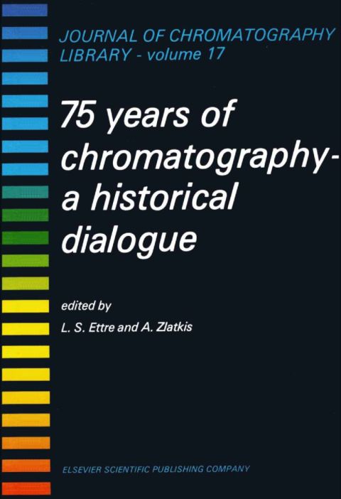 Cover image for book 75 YEARS OF CHROMATOGRAPHY: A HISTORICAL DIALOGUE