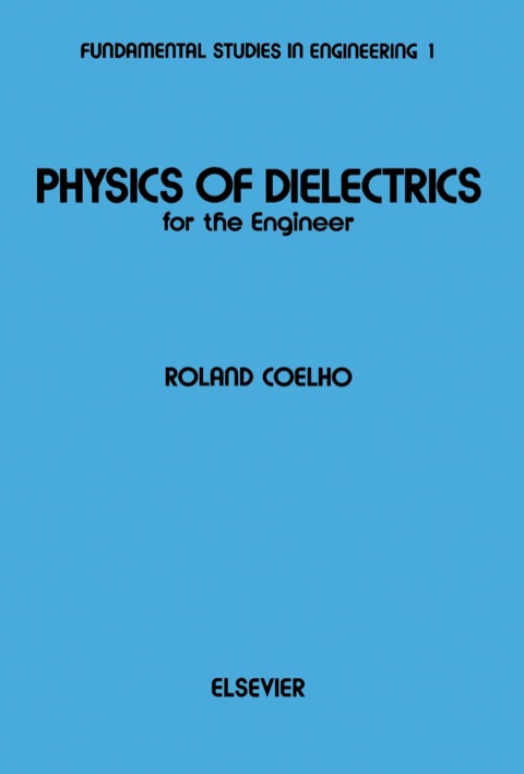 Cover image for book Physics of Dielectrics for the Engineer