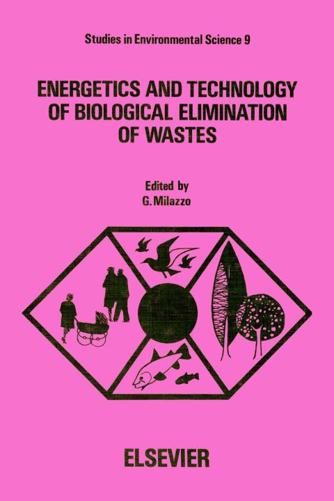 Cover image for book Energetics and technology of biological elimination of wastes: Proceedings of the International Colloquium, held in Rome, October 17-19, 1979