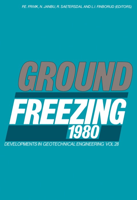 Cover image for book Ground Freezing 1980: Selected Papers from the Second International Symposium on Ground Freezing, Trondheim, Norway, 24-26 June 1980