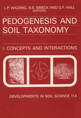 Pedogenesis and Soil Taxonomy : Concepts and Interactions: Concepts and Interactions