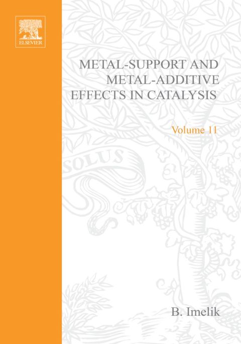 Cover image for book Metal-Support and Metal-Additive Effects in Catalysis (Studies in Surface Science and Catalysis)