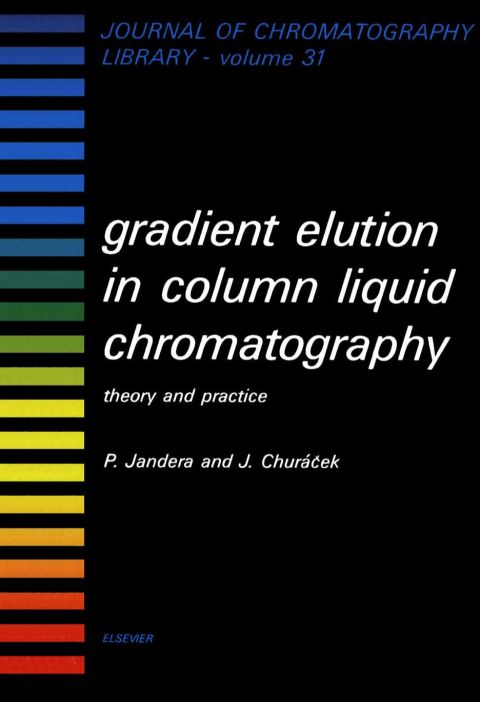 Cover image for book Gradient Elution in Column Liquid Chromatography: Theory and Practice