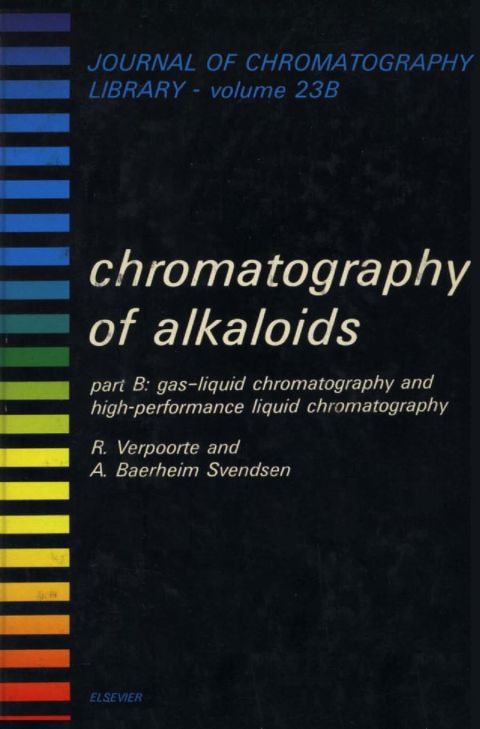 Cover image for book CHROMATOGRAPHY OF ALKALOIDS, PART B: GAS-LIQUID CHROMATOGRAPHY AND HIGH-PERFORMANCE LIQUID CHROMATOGRAPHY