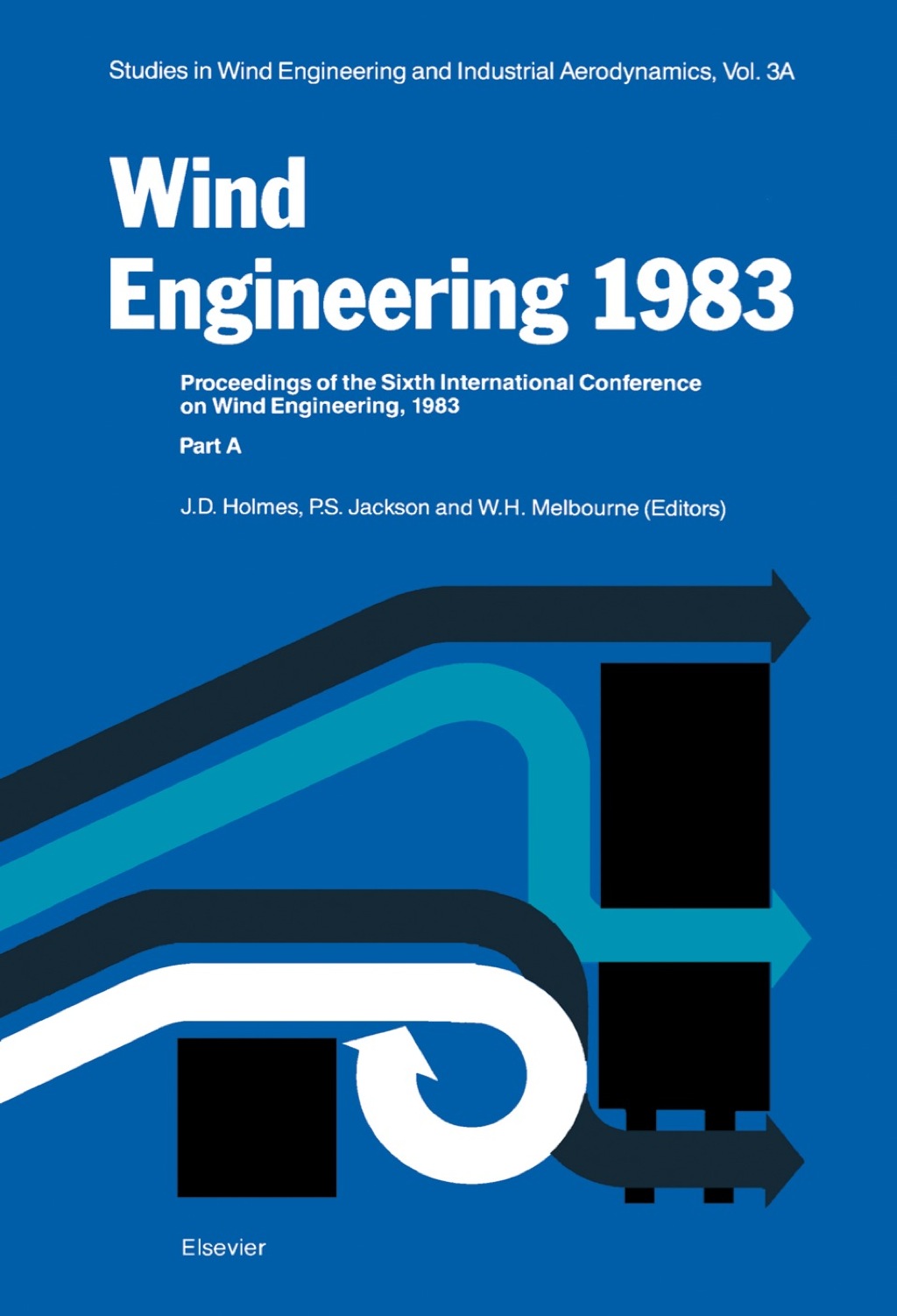 Wind Engineering 1983 3A: Proceedings of the Sixth international Conference on Wind Engineering  Gold Coast  Australia  M - 1st Edition (eBook)