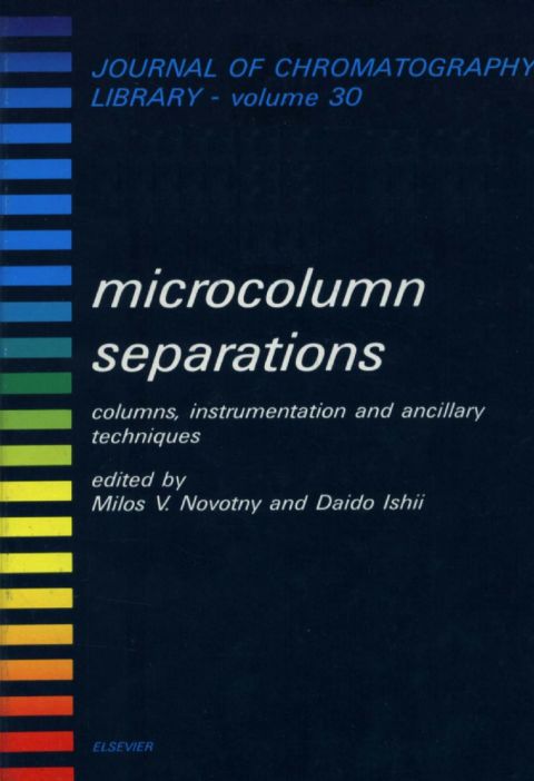 Cover image for book Microcolumn Separations: Columns, Instrumentation and Ancillary Techniques