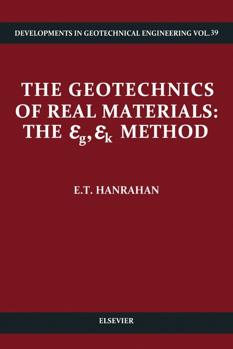 Cover image for book The Geotechnics of Real Materials: The &egr;<INF>g</INF>&egr;<INF>k</INF> Method