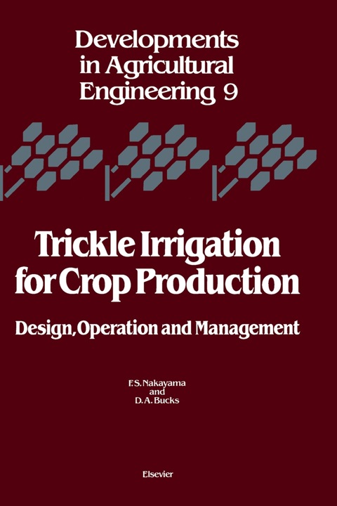 Cover image for book Trickle Irrigation for Crop Production: Design, Operation and Management