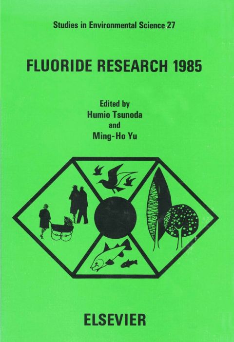 Cover image for book Fluoride Research 1985: Selected Papers from the 14th Conference of the International Society for Fluoride Research, Morioka, Japan, 12-15 June 1985