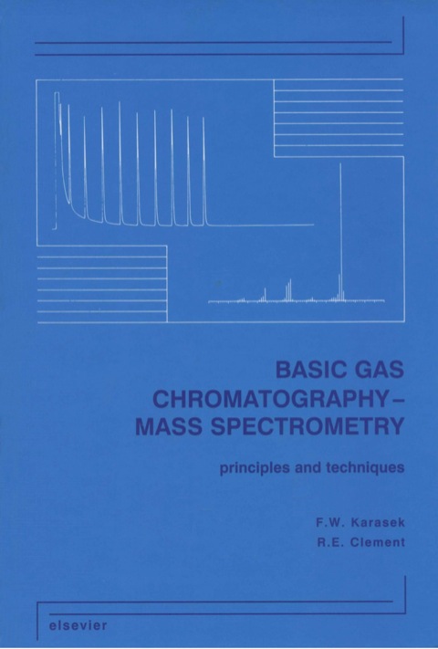 Cover image for book Basic Gas Chromatography-Mass Spectrometry: Principles and Techniques