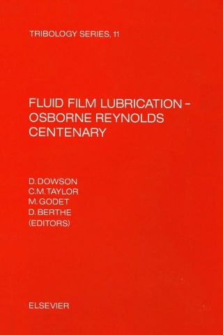 Fluid Film Lubrication - Osborne Reynolds Centenary: FLUID FILM LUBRICATION - OSBORNE REY