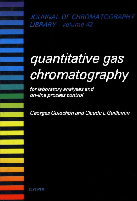 Cover image for book Quantitative Gas Chromatography for Laboratory Analyses and On-Line Process Control