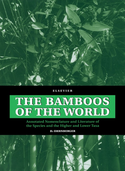 Cover image for book The Bamboos of the World: Annotated Nomenclature and Literature of the Species and the Higher and Lower Taxa