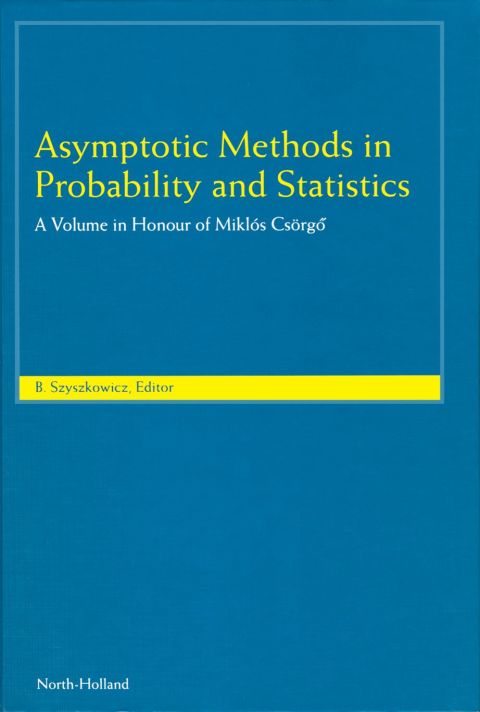 [1825 days] Asymptotic Methods in Probability and Statistics: A Volume in Honour of Miklós Csörgő