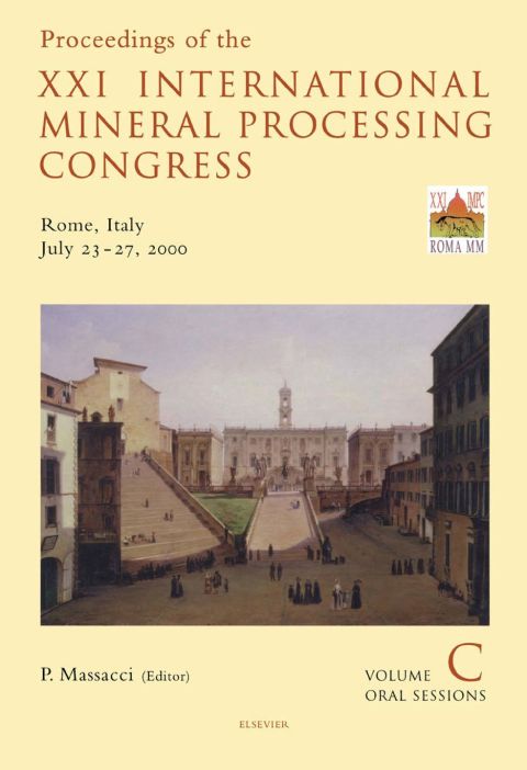 [1825 days] Proceedings of the XXI International Mineral Processing Congress, July 23-27, 2000, Rome, Italy