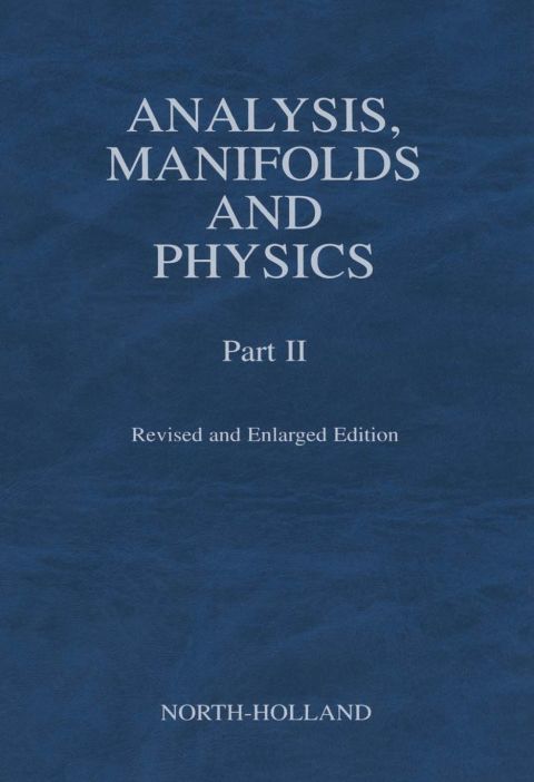 [1825 days] Analysis, Manifolds and Physics, Part II - Revised and Enlarged Edition