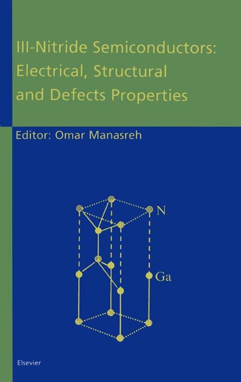 Cover image for book III-Nitride Semiconductors: Electrical, Structural and Defects Properties: Electrical, Structural and Defects Properties