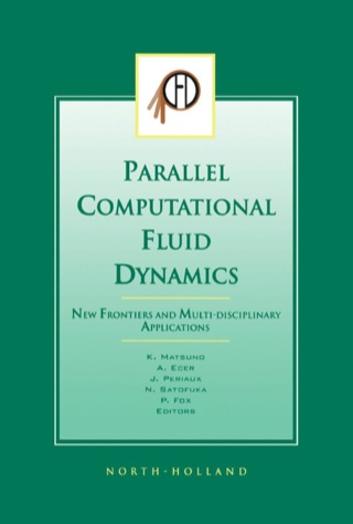 Parallel Computational Fluid Dynamics 2002: New Frontiers and Multi-Disciplinary Applications