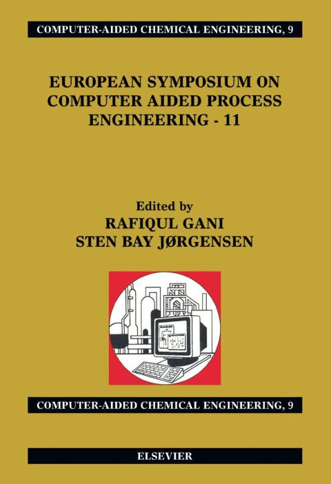[1825 days] European Symposium on Computer Aided Process Engineering - 11: 11th European Symposium of the Working Party on Computer Aided Process Engineering