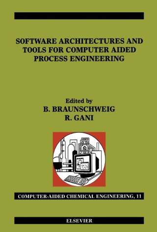 Software Architectures and Tools for Computer Aided Process Engineering: Computer-Aided Chemical Engineeirng, Vol. 11