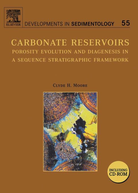 Cover image for book Carbonate Reservoirs: Porosity Evolution and Diagenesis in a Sequence Stratigraphic Framework, Volume 55