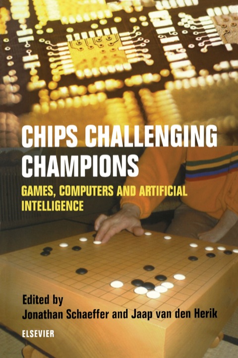 Cover image for book Chips Challenging Champions: Games, Computers and Artificial Intelligence
