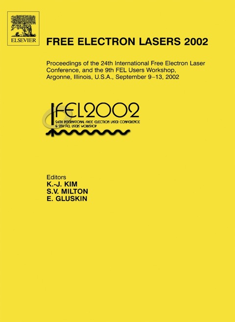 Cover image for book Free Electron Lasers 2002: Proceedings of the 24th International Free Electron Laser Conference and the 9th FEL Users Workshop, Argonne, Illinois, U.S.A., September 9-13, 2002
