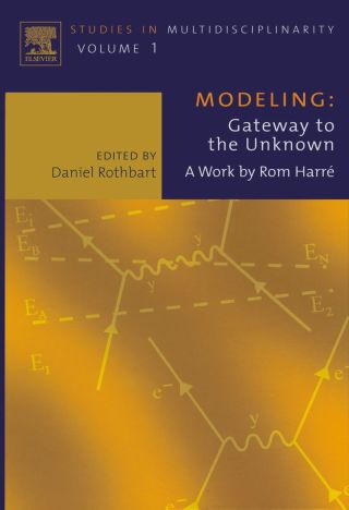 Modeling: Gateway to the Unknown: A Work by Rom Harre