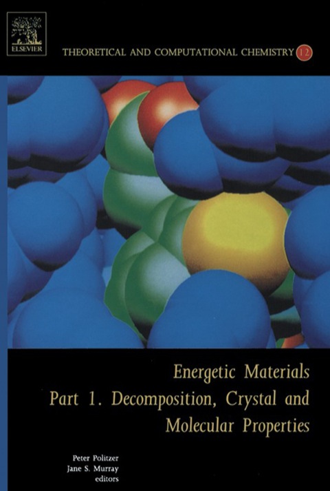 Cover image for book Energetic Materials: Part 1. Decomposition, Crystal and Molecular Properties