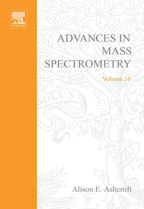 Cover image for book Advances in Mass Spectrometry: Plenary and Keynote Lectures of the 16th International Mass Sepctrometry Conference