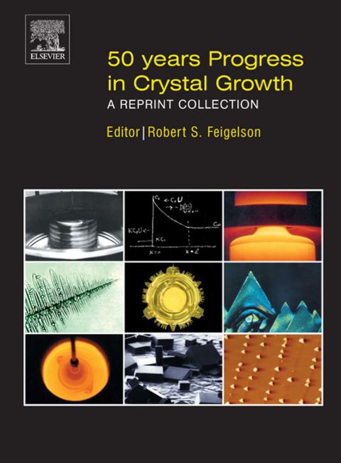 [1825 days] 50 Years Progress in Crystal Growth: A Reprint Collection