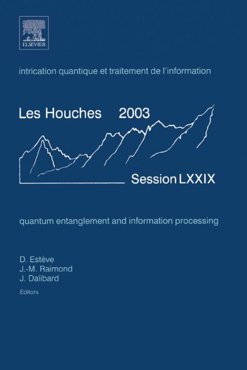 Cover image for book Quantum Entanglement and Information Processing: Lecture Notes of the Les Houches Summer School 2003