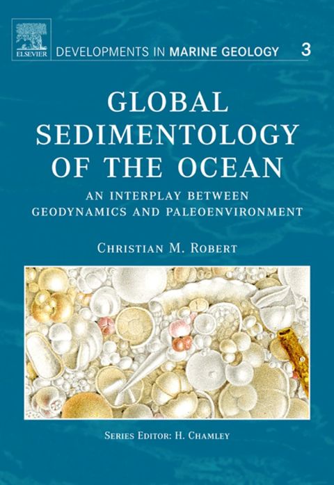 Cover image for book Global Sedimentology of the Ocean: An Interplay between Geodynamics and Paleoenvironment