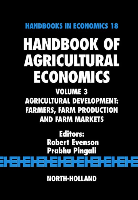 Cover image for book Handbook of Agricultural Economics: Agricultural Development: Farmers, Farm Production and Farm Markets