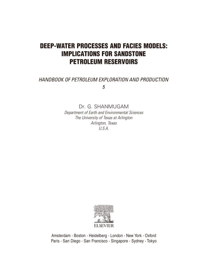 Deep-Water Processes and Facies Models: Implications for Sandstone Petroleum Reservoirs: Implications for Sandstone Petroleum Reservoirs