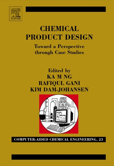 Cover image for book Chemical Product Design: Towards a Perspective through Case Studies: Towards a Perspective through Case Studies