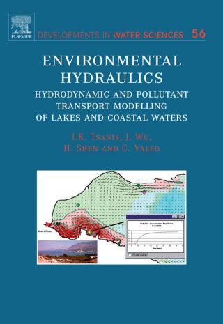 Environmental Hydraulics: Hydrodynamic and Pollutant Transport Models of Lakes and Coastal Waters