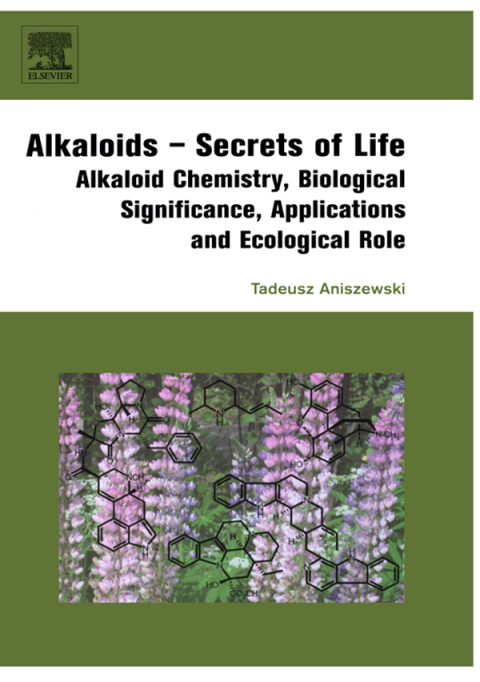 Cover image for book Alkaloids - Secrets of Life:: Aklaloid Chemistry, Biological Significance, Applications and Ecological Role