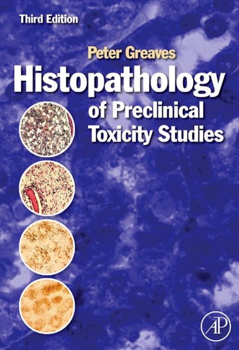 [1825 days] Histopathology of Preclinical Toxicity Studies: Interpretation and Relevance in Drug Safety Evaluation