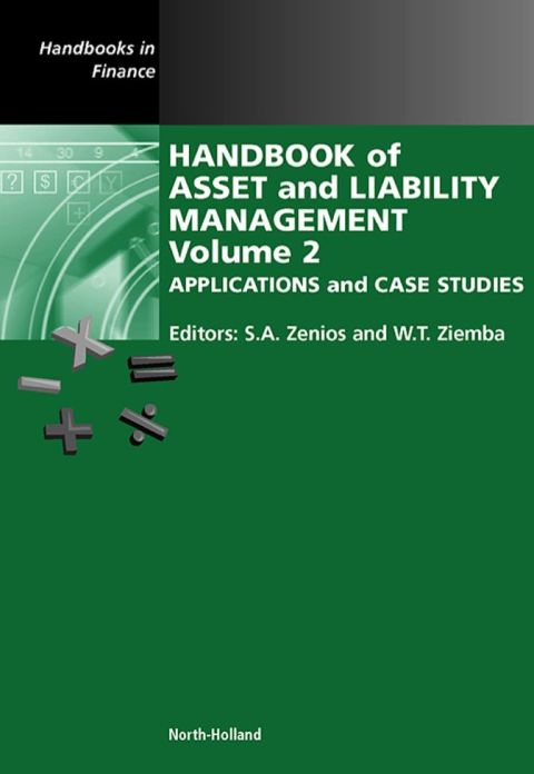 [1825 days] Handbook of Asset and Liability Management: Applications and Case Studies