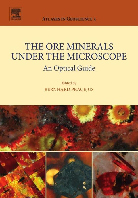 Cover image for book The Ore Minerals Under the Microscope: An Optical Guide