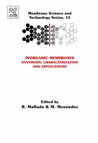 Inorganic Membranes: Synthesis, Characterization and Applications: Synthesis, Characterization and Applications
