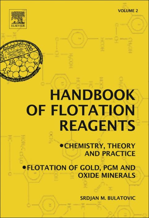 Cover image for book Handbook of Flotation Reagents: Chemistry, Theory and Practice: Volume 2: Flotation of Gold, PGM and Oxide Minerals