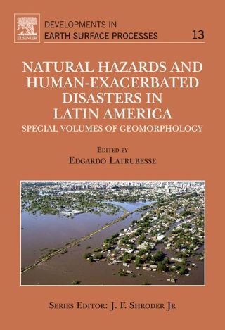 Natural Hazards and Human-Exacerbated Disasters in Latin America: Special volumes of geomorphology