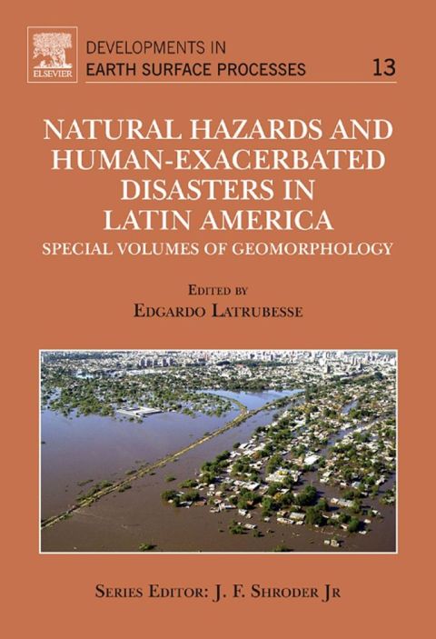 Cover image for book Natural Hazards and Human-Exacerbated Disasters in Latin America: Special volumes of geomorphology