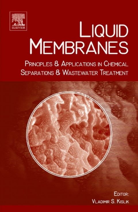 Cover image for book Liquid Membranes: Principles and Applications in Chemical Separations and Wastewater Treatment